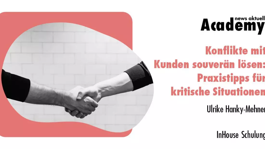 Konflikte mit Kunden souverän lösen: Praxistipps für kritische Situationen / Eine Inhouse-Schulung der news aktuell Academy - Bild: presseportal.de