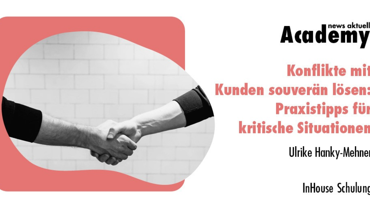 Konflikte mit Kunden souverän lösen: Praxistipps für kritische Situationen / Eine Inhouse-Schulung der news aktuell Academy - Foto: presseportal.de