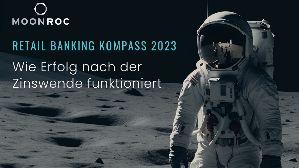 MOONROC Retail Banking Kompass 2023: Deutschlands größte Bankenstudie - Foto: presseportal.de