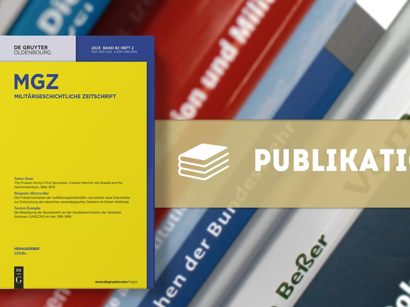 Neue Ausgabe der Militärgeschichtlichen Zeitschrift: MGZ 82 (2023) Heft 2 - Foto: presseportal.de