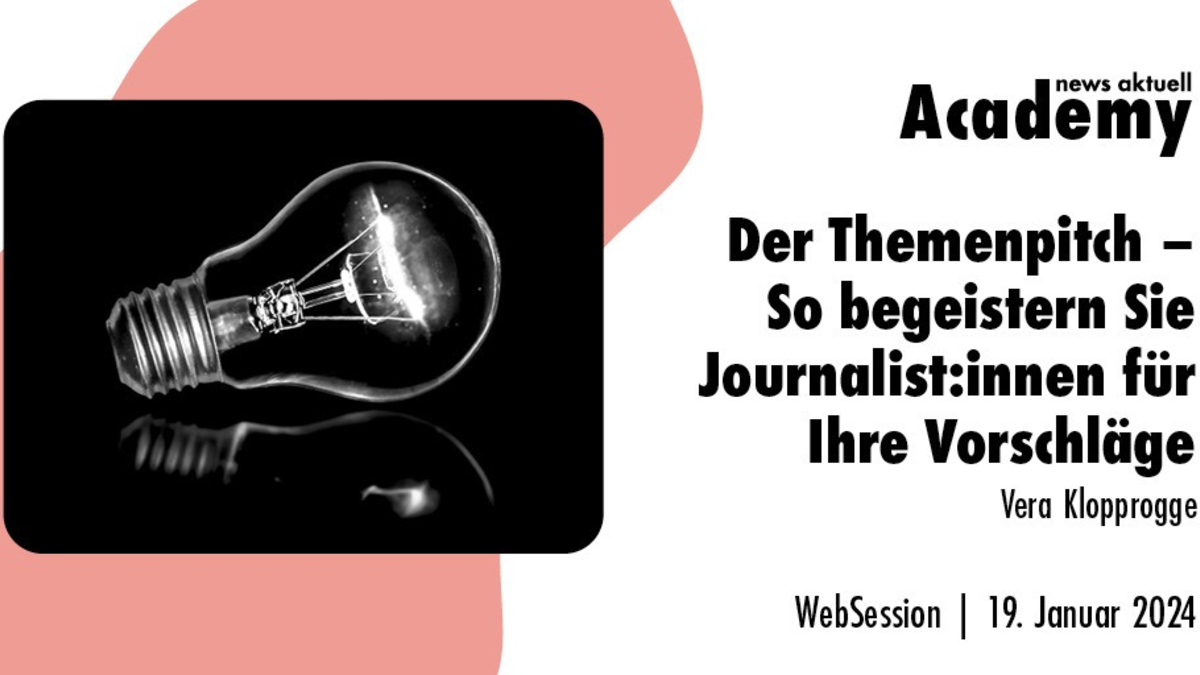 Der Themenpitch - So begeistern Sie Journalist:innen für Ihre Vorschläge / Ein Online-Seminar der news aktuell Academy - Foto: presseportal.de
