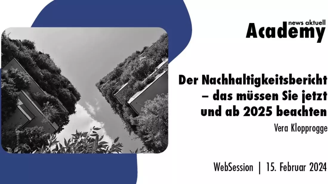 Der Nachhaltigkeitsbericht - das müssen Sie jetzt und ab 2025 beachten / Ein Online-Seminar der news aktuell Academy - Bild: presseportal.de