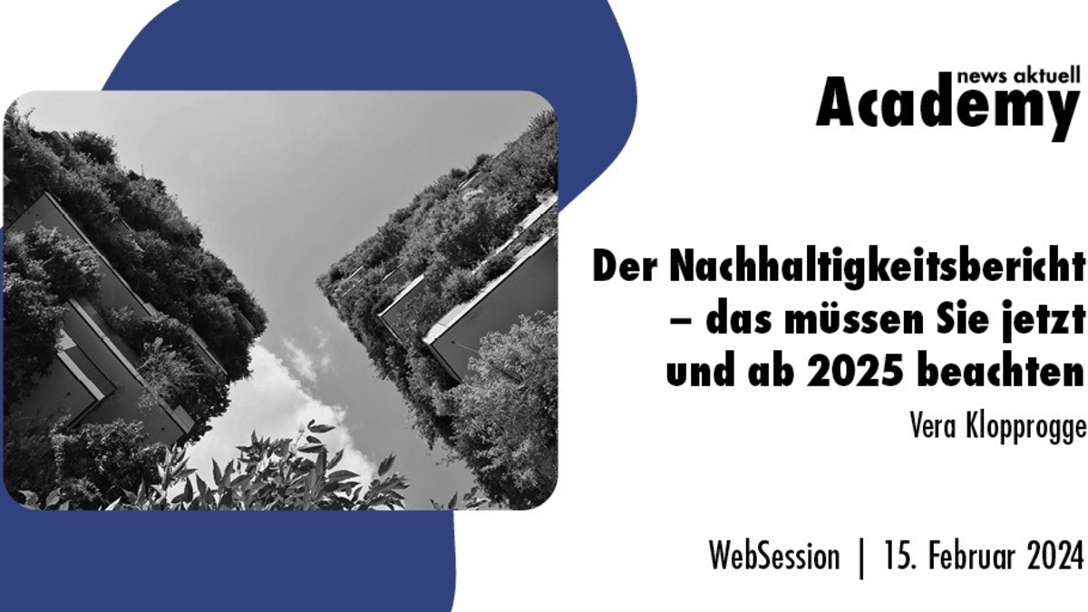 Der Nachhaltigkeitsbericht - das müssen Sie jetzt und ab 2025 beachten / Ein Online-Seminar der news aktuell Academy - Foto: presseportal.de