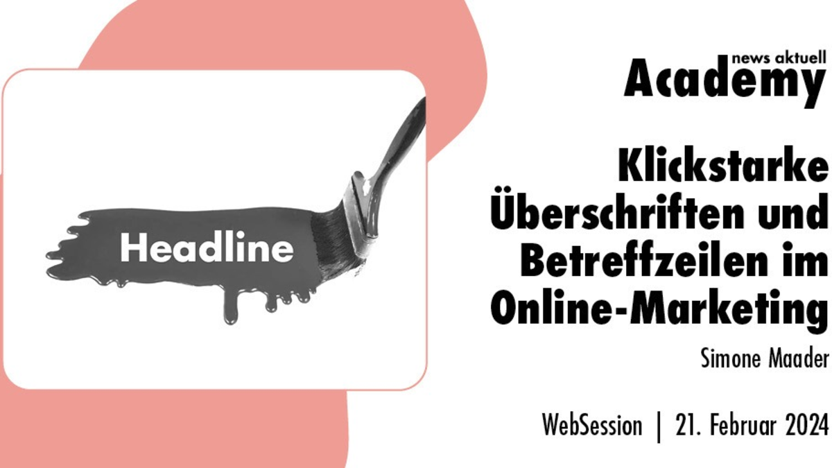 Klickstarke Überschriften und Betreffzeilen im Online-Marketing / Ein Online-Seminar der news aktuell Academy - Foto: presseportal.de