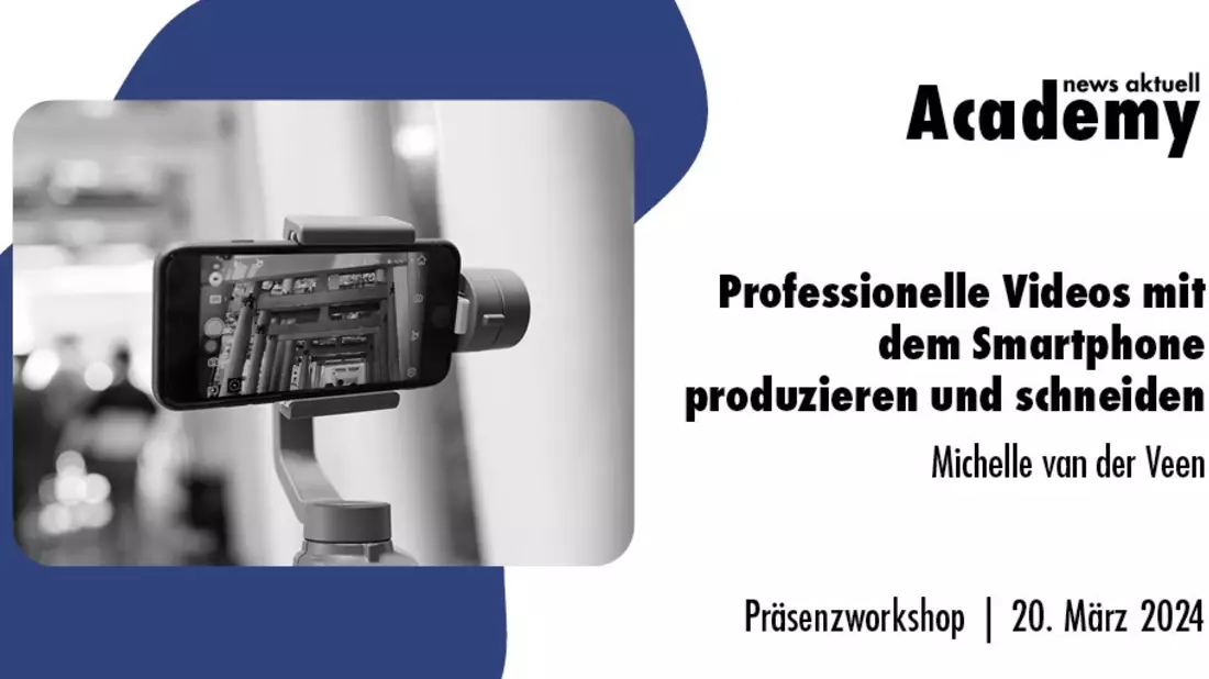 Praxiswerkstatt: So produzieren und schneiden Sie professionelle Videos mit dem Smartphone Ein Präsenzworkshop der news aktuell Academy - Bild: presseportal.de