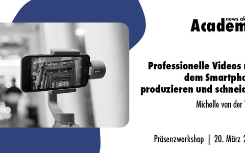 Praxiswerkstatt: So produzieren und schneiden Sie professionelle Videos mit dem Smartphone Ein Präsenzworkshop der news aktuell Academy - Foto: presseportal.de