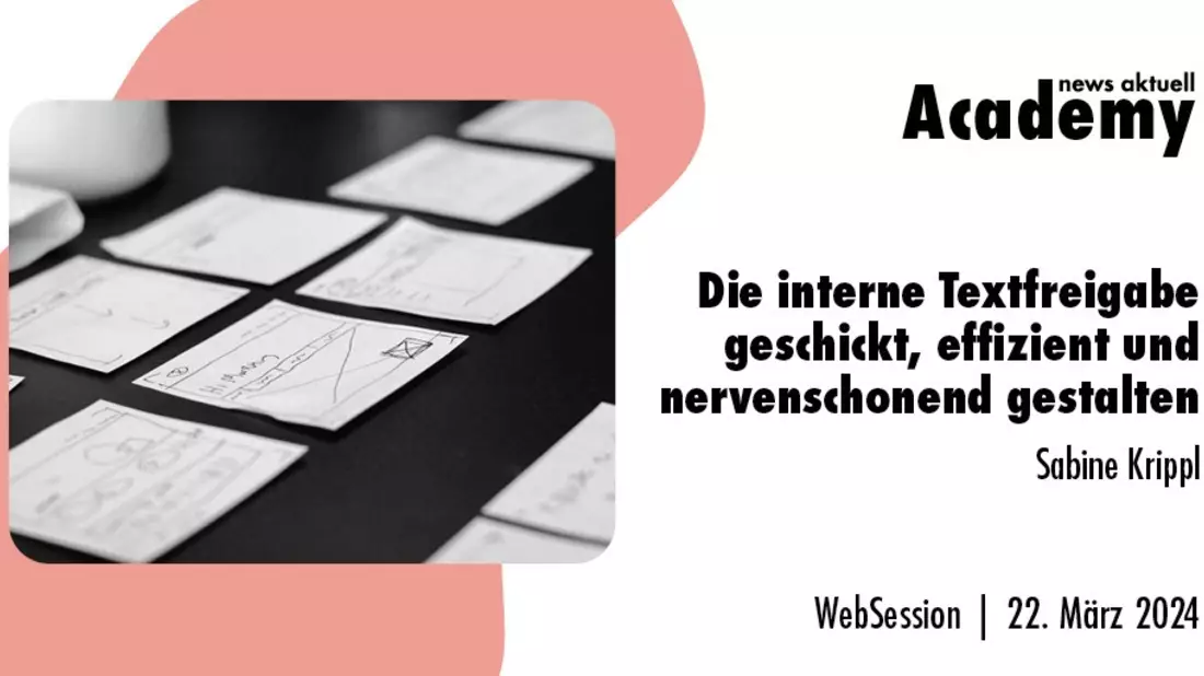 Die interne Textfreigabe geschickt, effizient und nervenschonend gestalten / Ein Webinar der news aktuell Academy - Bild: presseportal.de