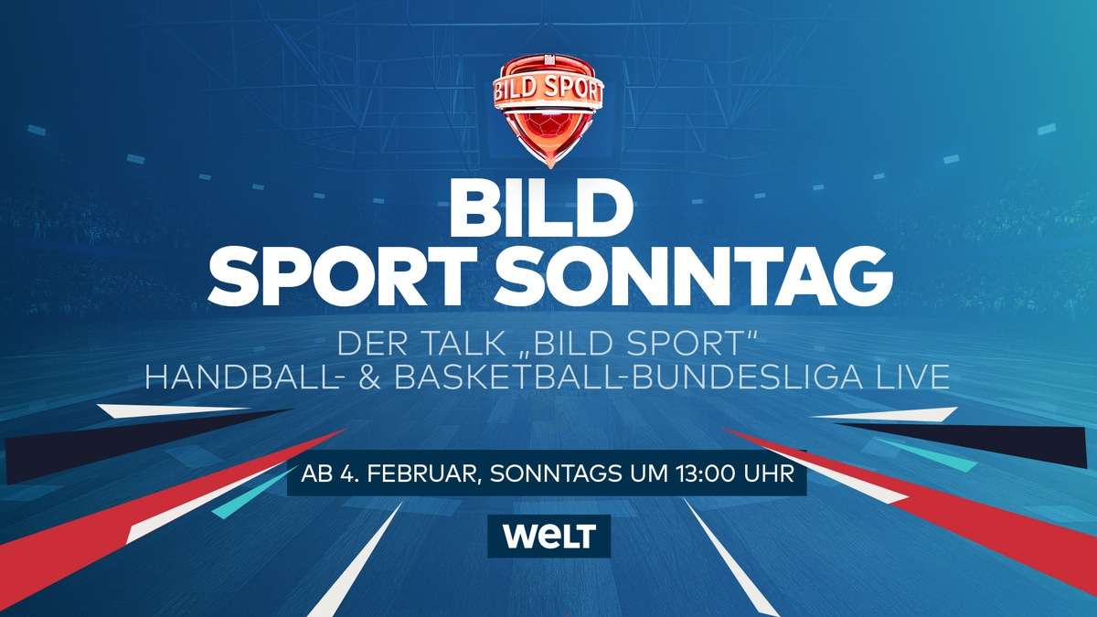 Neuer BILD SPORT SONNTAG auf WELT TV: Heiner Brand und Christoph Freund sind erste Gäste beim Talk 