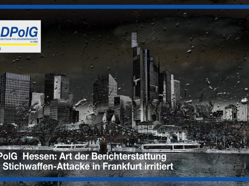 DPolG Hessen: Schusswaffengebrauch durch Polizistinnen und Polizisten in Frankfurt DPolG Hessen: Berichterstattung zu Stichwaffen-Attacke in Frankfurt irritiert - Foto: presseportal.de