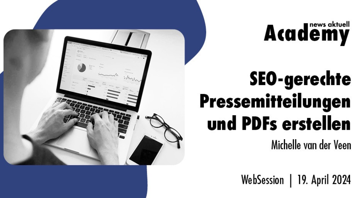 SEO-gerechte Pressemitteilungen und PDFs erstellen / Ein Online-Seminar der news aktuell Academy - Foto: presseportal.de