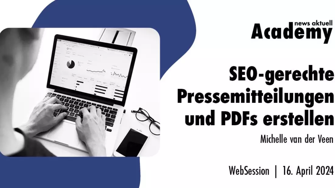 SEO-gerechte Pressemitteilungen und PDFs erstellen / Ein Online-Seminar der news aktuell Academy am 16. April 2024 - Bild: presseportal.de
