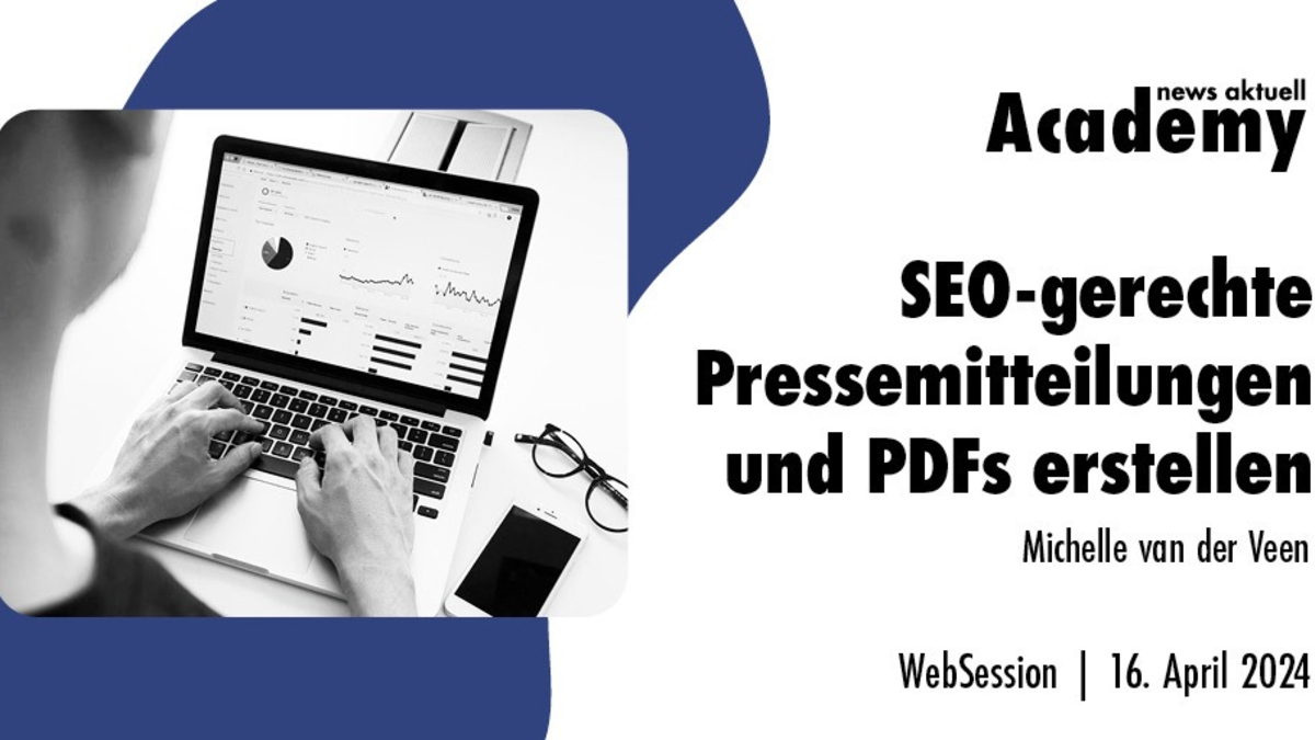 SEO-gerechte Pressemitteilungen und PDFs erstellen / Ein Online-Seminar der news aktuell Academy am 16. April 2024 - Foto: presseportal.de