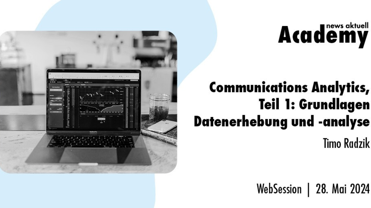 Communications Analytics, Teil 1: Grundlagen Datenerhebung und -analyse / Ein Online-Seminar der news aktuell Academy - Foto: presseportal.de