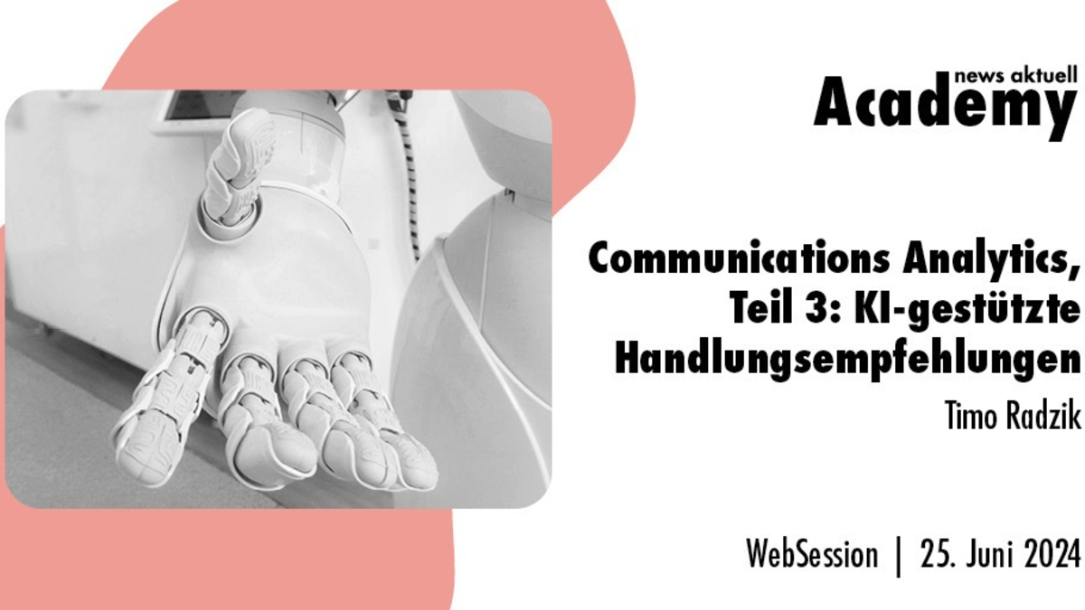Communications Analytics, Teil 3: KI-gestützte Handlungsempfehlungen / Ein Online-Seminar der news aktuell Academy am 25. Juni 2024 - Foto: presseportal.de