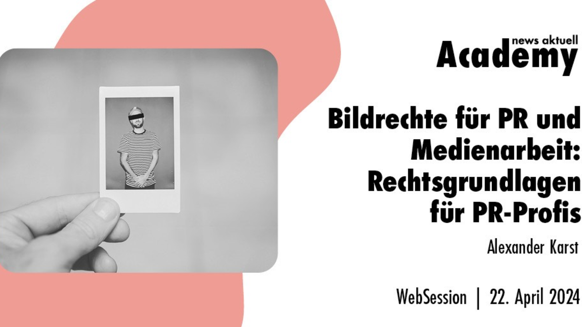 Bildrechte für PR und Medienarbeit: Rechtsgrundlagen für PR-Profis / Ein Webinar der news aktuell Academy - Foto: presseportal.de