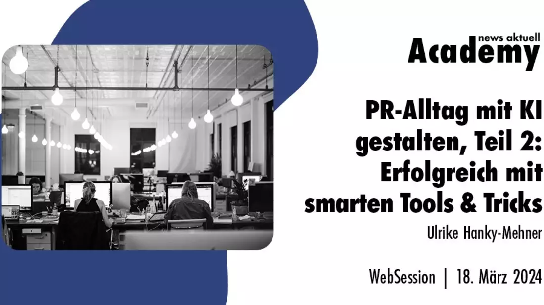 PR-Alltag mit KI gestalten, Teil 2: Erfolgreich mit smarten Tools & Tricks / Ein Online-Seminar der news aktuell Academy am 18. März 2024 - Bild: presseportal.de