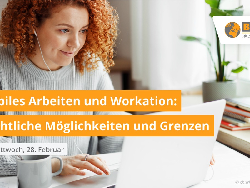 Mobiles Arbeiten im Ausland und Workation rechtlich sicher planen - Foto: presseportal.de