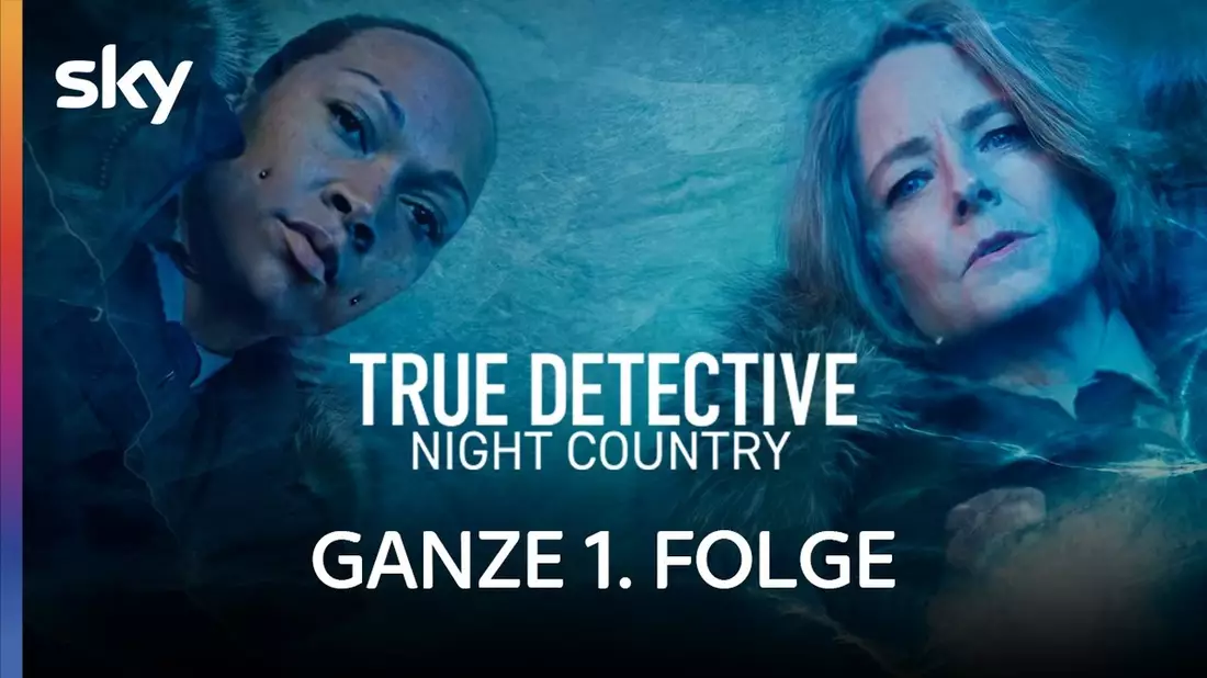 Episode eins der HBO-Serie True Detective: Night Country auf dem Sky Deutschland Kanal auf YouTube frei verfügbar - Bild: presseportal.de