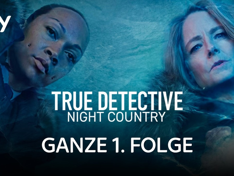 Episode eins der HBO-Serie True Detective: Night Country auf dem Sky Deutschland Kanal auf YouTube frei verfügbar - Foto: presseportal.de