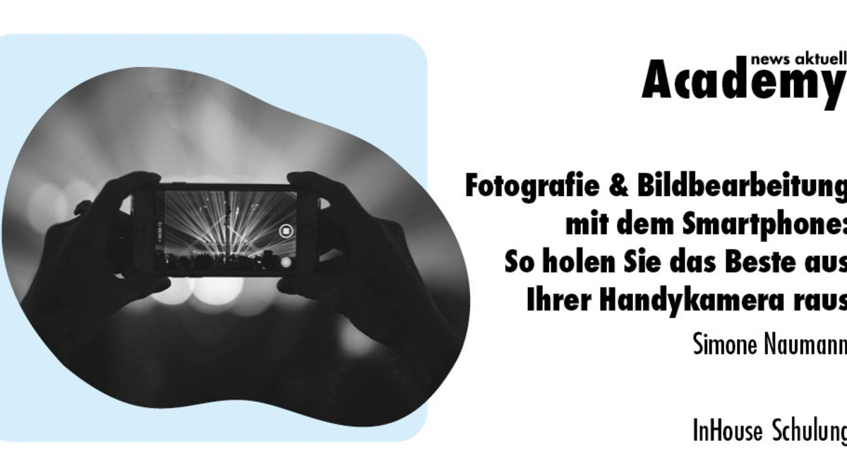 Fotografie & Bildbearbeitung mit dem Smartphone: So holen Sie das Beste aus Ihrer Handykamera raus / Eine Inhouse-Schulung der news aktuell Academy - Foto: presseportal.de
