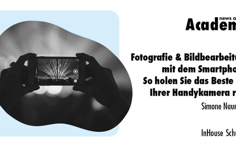 Fotografie & Bildbearbeitung mit dem Smartphone: So holen Sie das Beste aus Ihrer Handykamera raus / Eine Inhouse-Schulung der news aktuell Academy - Foto: presseportal.de