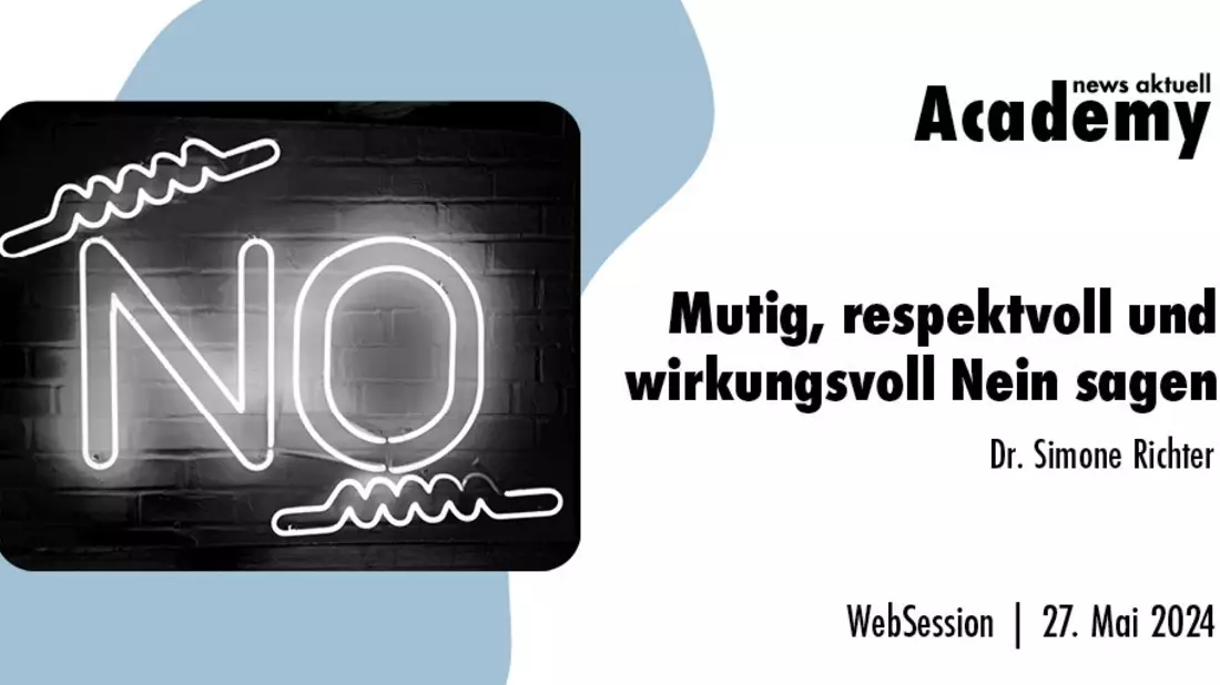 Mutig, respektvoll und wirkungsvoll Nein sagen / Ein Online-Seminar der news aktuell Academy - Bild: presseportal.de