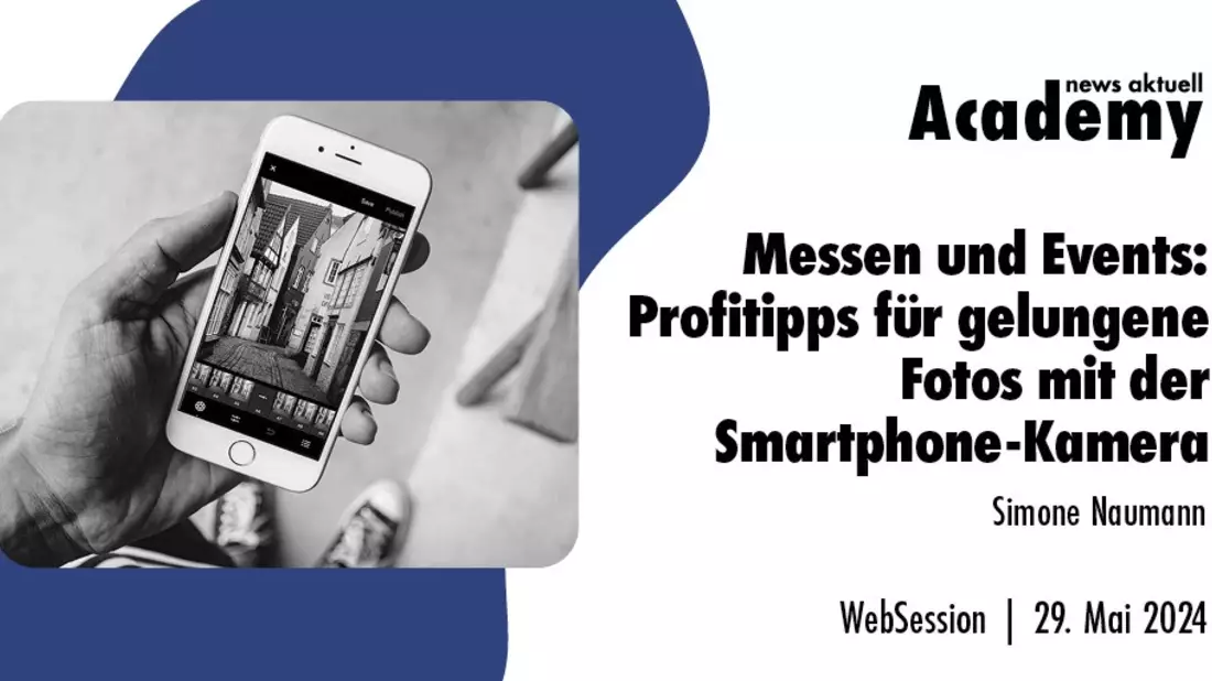 Messen und Events: Profitipps für gelungene Fotos mit der Smartphone-Kamera / Ein Online-Seminar der news aktuell Academy - Bild: presseportal.de