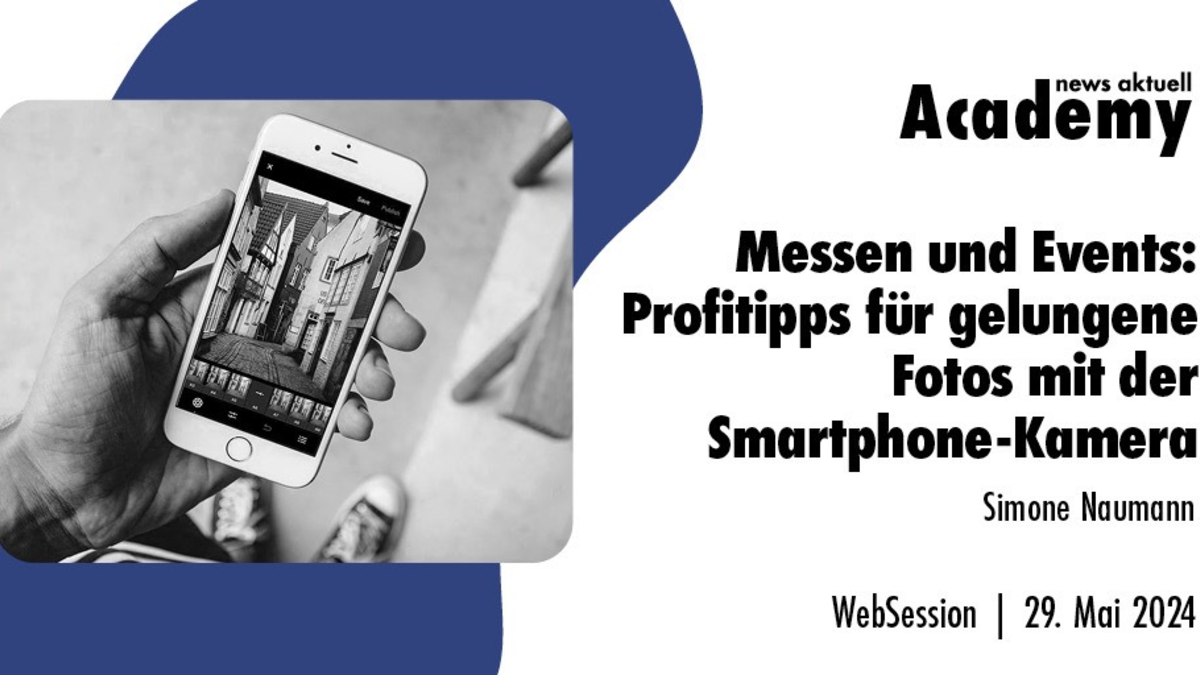 Messen und Events: Profitipps für gelungene Fotos mit der Smartphone-Kamera / Ein Online-Seminar der news aktuell Academy - Foto: presseportal.de