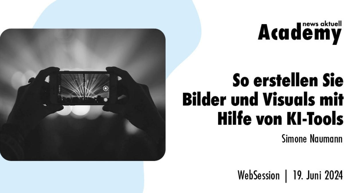 So erstellen Sie Bilder und Visuals mit Hilfe von KI-Tools / Ein Online-Seminar der news aktuell Academy - Foto: presseportal.de