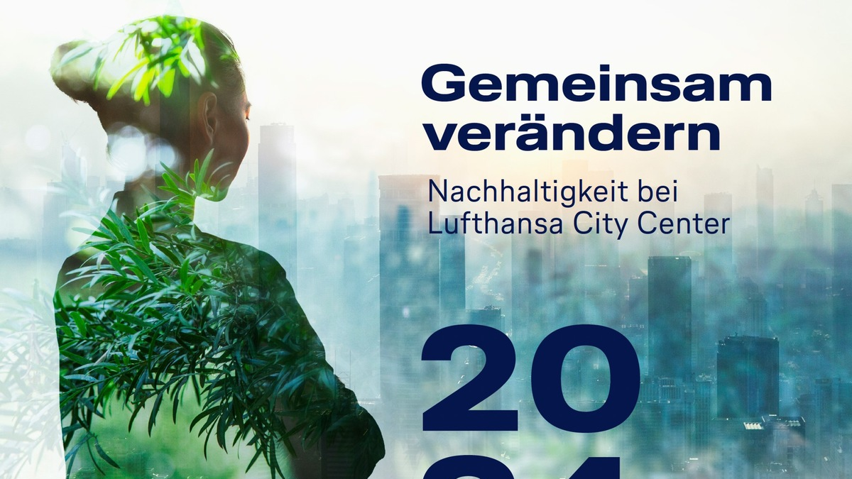 Lufthansa City Center macht Engagement zu Nachhaltigkeit transparent / LCC veröfffentlicht als erste Vertriebsorganisation einen Überblick, wie Kundinnen und Kunden nachhaltiger verreisen können - Foto: presseportal.de