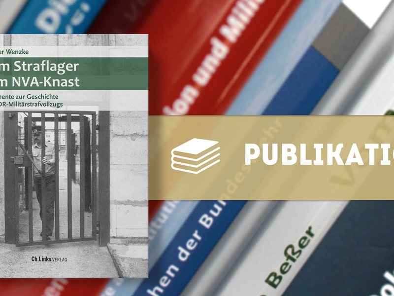 Neue Publikation der Buchreihe Militärgeschichte der DDR: Vom Straflager zum NVA-Knast - Foto: presseportal.de