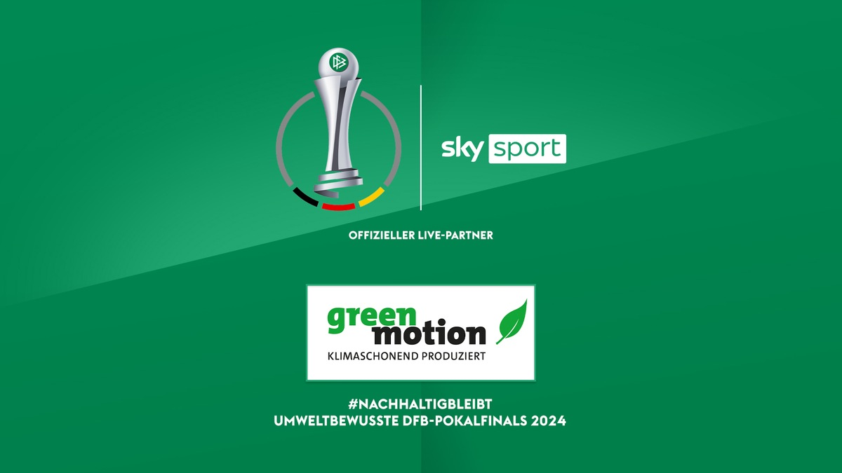 Klimaschonend produziert und mit dem Green Motion Label zertifiziert - Das DFB-Pokalfinale der Frauen zwischen Bayern München und dem VfL Wolfsburg am Donnerstag live bei Sky Sport - Foto: presseportal.de
