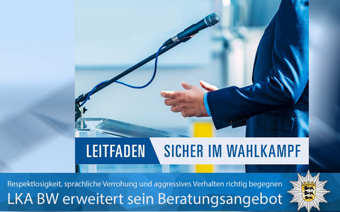 LKA-BW: Nicht nur Sicher im Wahlkampf - das LKA BW erweitert sein Beratungsangebot für Mandatstragende um eine psychologische Komponente und berät Kandidierende in einer Online-Veranstaltung - Foto: presseportal.de