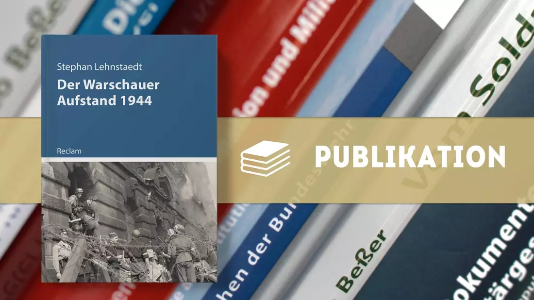 Neuerscheinung: Der Warschauer Aufstand 1944 - Bild: presseportal.de