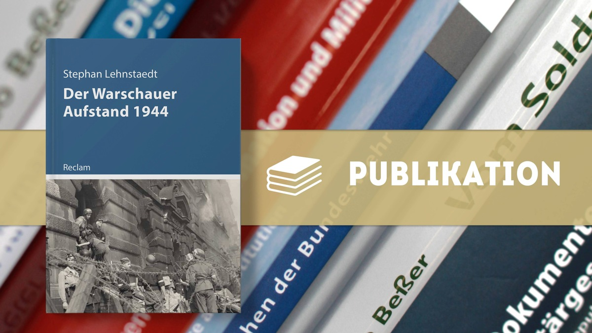 Neuerscheinung: Der Warschauer Aufstand 1944 - Foto: presseportal.de