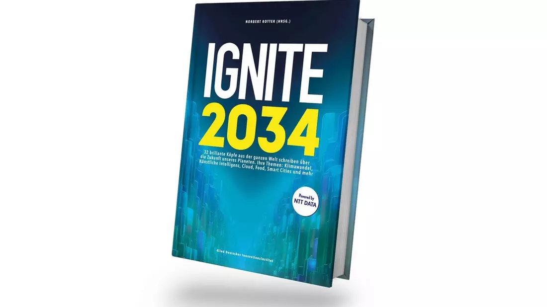 IGNITE.2034: Internationale Vordenker:innen beschreiben im neuen Zukunftsbuch die Welt in zehn Jahren / Szenarien zu Themen wie KI, Klimawandel, Medizin, Quantencomputer oder Energiegewinnung - Bild: presseportal.de