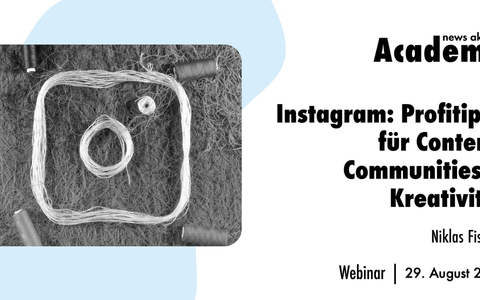 Instagram: Profi-Tipps für Content, Community & Kreativität / Ein Online-Seminar der news aktuell Academy - Foto: presseportal.de