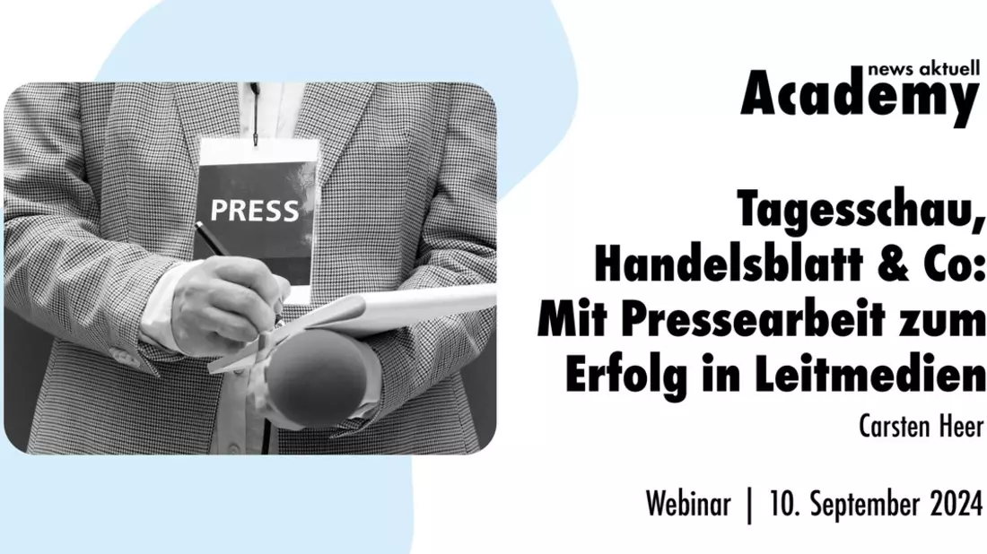 Tagesschau, Handelsblatt & Co: Mit Pressearbeit zum Erfolg in Leitmedien / Ein Online-Seminar der news aktuell Academy - Bild: presseportal.de