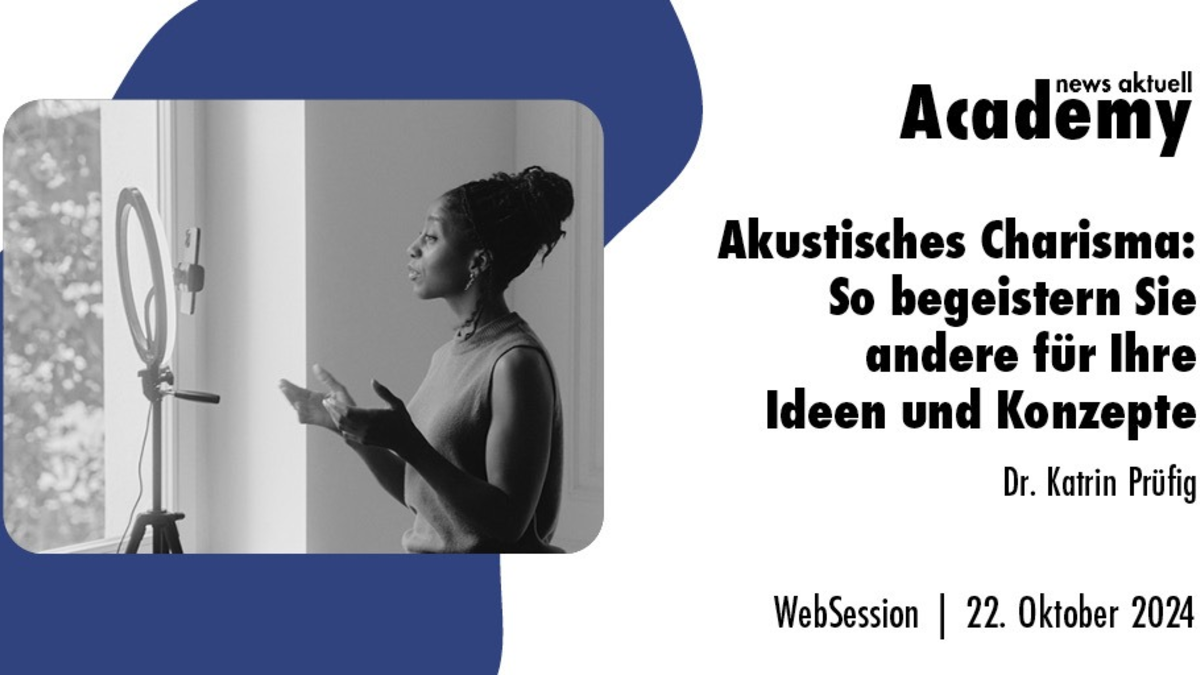 Akustisches Charisma: So begeistern Sie andere für Ihre Ideen und Konzepte / Ein Online-Seminar der news aktuell Academy - Foto: presseportal.de