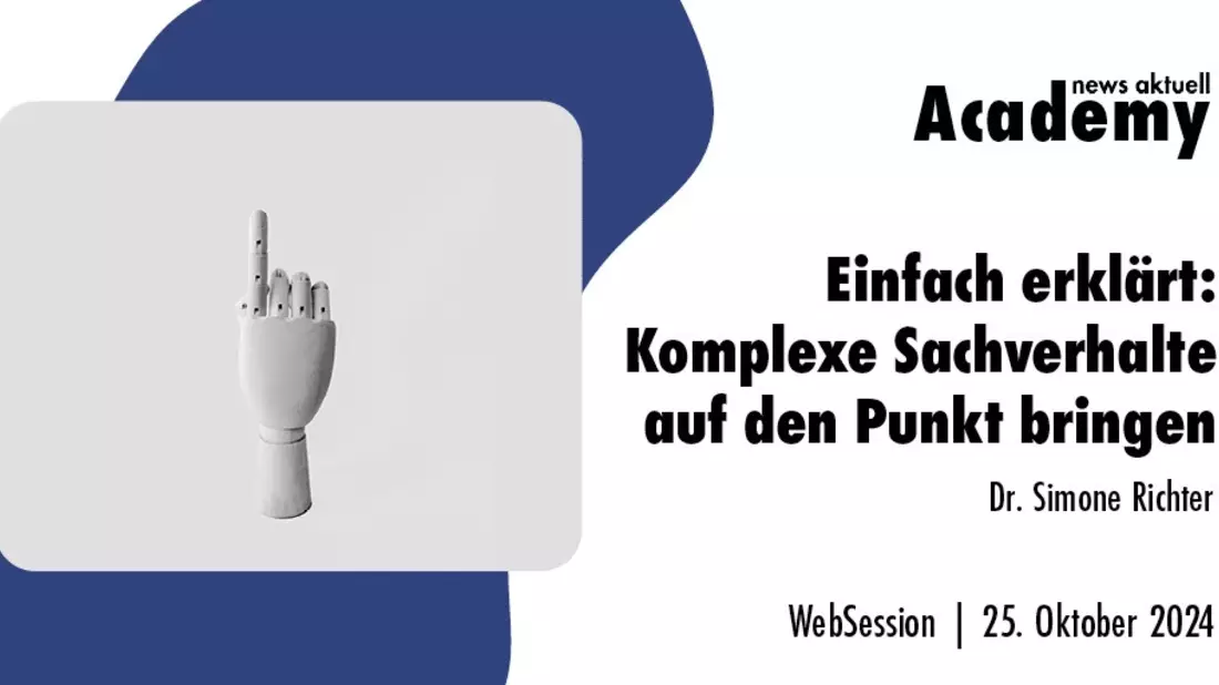 Einfach erklärt: Komplexe Inhalte auf den Punkt bringen / Ein Online-Seminar der news aktuell Academy - Bild: presseportal.de