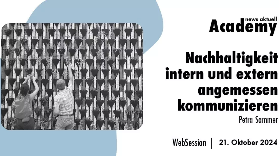 Nachhaltigkeit angemessen und attraktiv kommunizieren - intern und extern / Ein Online-Seminar der news aktuell Academy - Bild: presseportal.de
