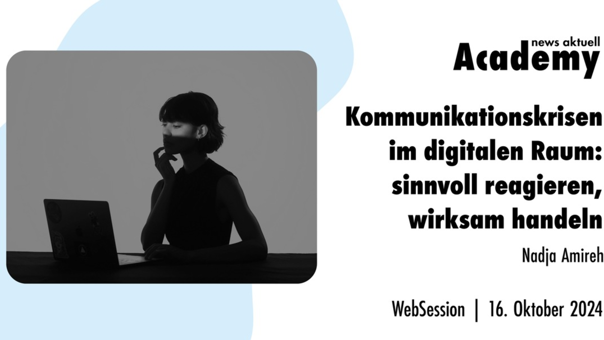 Kommunikationskrisen im digitalen Raum: sinnvoll reagieren, wirksam handeln / Ein Online-Seminar der news aktuell Academy - Foto: presseportal.de