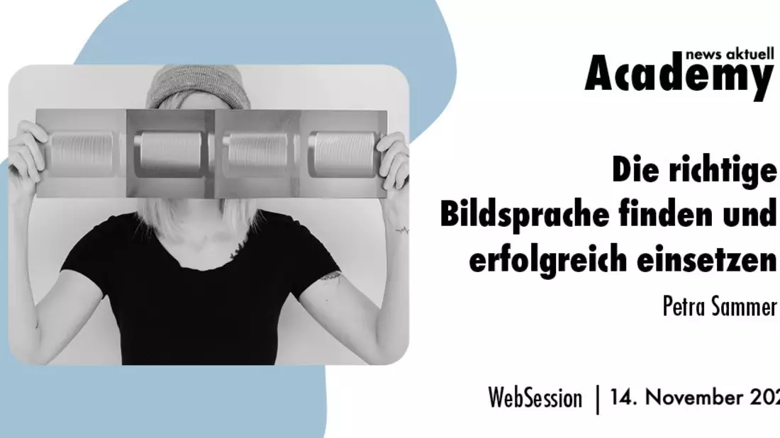 Die richtige Bildsprache finden und erfolgreich einsetzen / Ein Online-Seminar der news aktuell Academy - Bild: presseportal.de