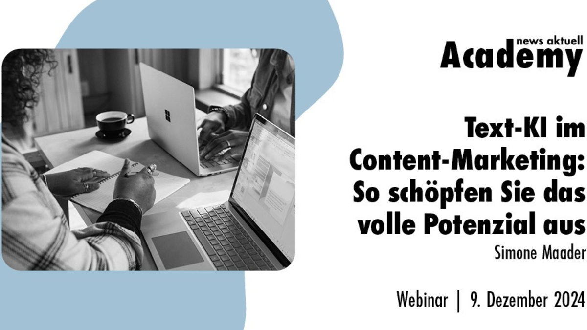 Text-KI im Content-Marketing: So schöpfen Sie das volle Potenzial aus / Ein Online-Seminar der news aktuell Academy - Foto: presseportal.de