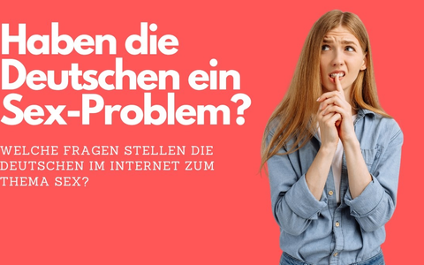 Haben die Deutschen ein Sex-Problem? / Welche Fragen stellen die Deutschen im Internet zum Thema Sex? - Foto: presseportal.de