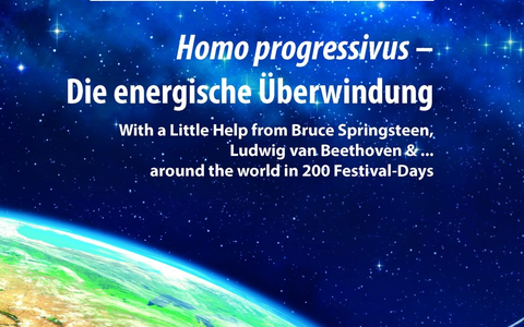 Homo progressivus - Die energische Überwindung / With a Little Help from Bruce Springsteen, Ludwig van Beethoven & ... around the World in 200 Festival-Days - Foto: presseportal.de Homo progressivus - Die energische Überwindung / With a Little Help from Bruce Springsteen, Ludwig van Beethoven & ... around the World in 200 Festival-Days - Foto: presseportal.de