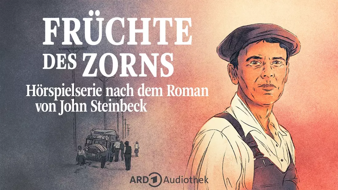 Früchte des Zorns- John Steinbecks Epos als Hörspielserie in der ARD Audiothek - Bild: presseportal.de