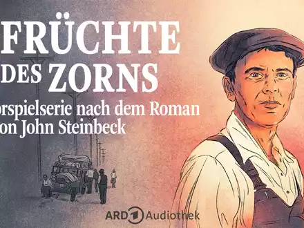 Früchte des Zorns- John Steinbecks Epos als Hörspielserie in der ARD Audiothek - Foto: presseportal.de