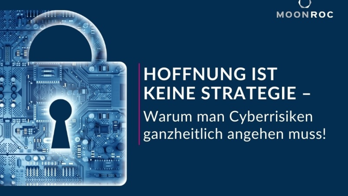 Hoffnung ist keine Strategie: Warum man Cyberrisiken ganzheitlich angehen muss! - Foto: presseportal.de
