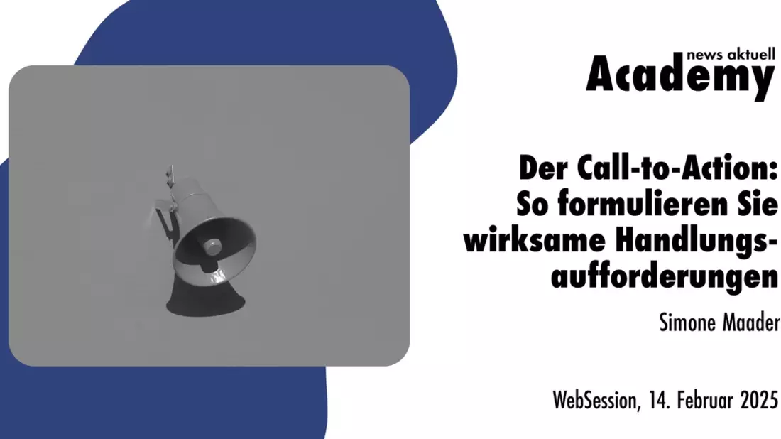 Der Call-to-Action: So formulieren Sie wirksame Handlungsaufforderungen / Ein Webinar in der Academy von news aktuell - Bild: presseportal.de